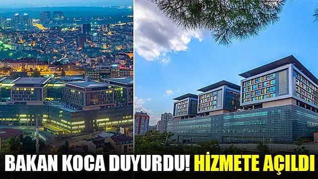 Bakan Koca duyurdu! Koronavirüs nedeniyle erken hizmete açıldı