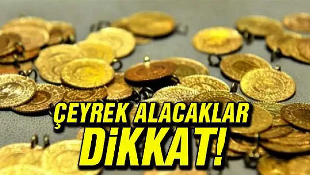 Çeyrek alacaklar dikkat
