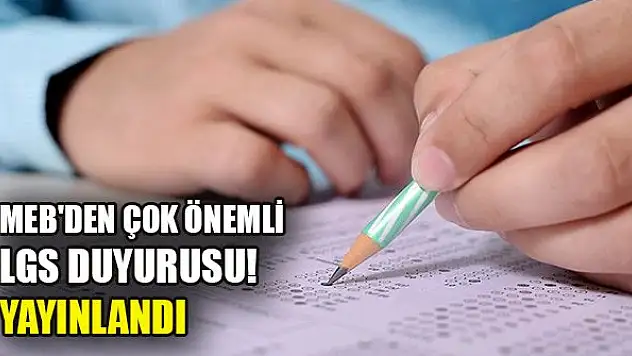 MEB'den çok önemli LGS duyurusu! Yayınlandı