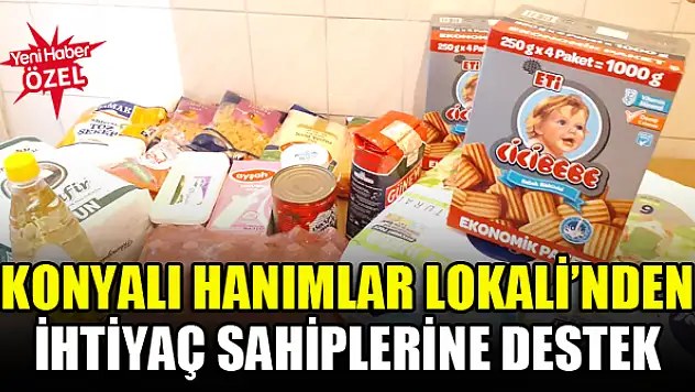 Konyalı Hanımlar Lokali'nden ihtiyaç sahiplerine destek