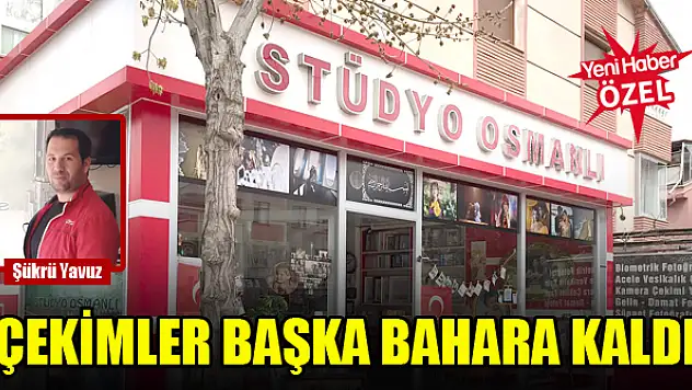 Çekimler başka bahara kaldı