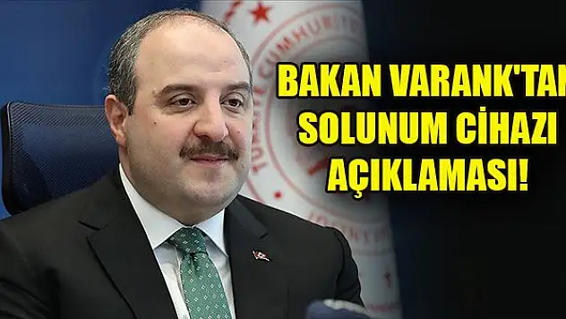 Bakan Varank'tan solunum cihazı açıklaması!