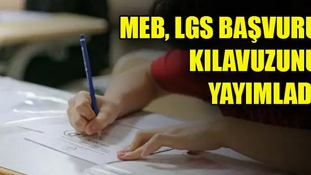 MEB, LGS başvuru kılavuzunu yayımladı