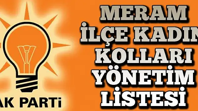 İşte Meram ilçe Kadın Kolları yönetim listesi
