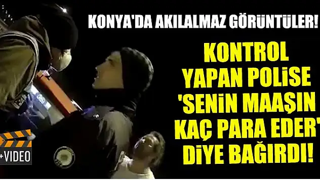 Akılalmaz görüntüler! Kontrol yapan polise 'Ben yarbayım senin maaşın kaç para eder' diye bağırdı