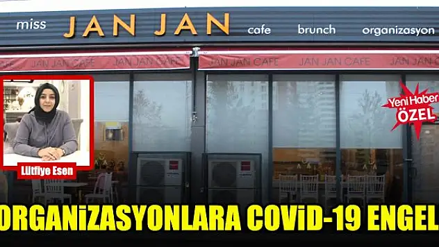 Organizasyonlara Covid-19 engeli