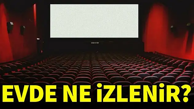 Evde ne izlenir? 31.05.2020