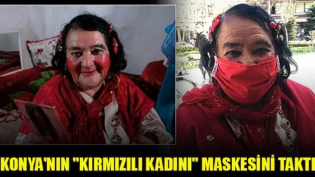Konya'nın 'Kırmızılı Kadını' kırmızı maskesini taktı