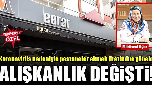 Koronavirüs nedeniyle pastaneler ekmek üretimine yöneldi, alışkanlık değişti