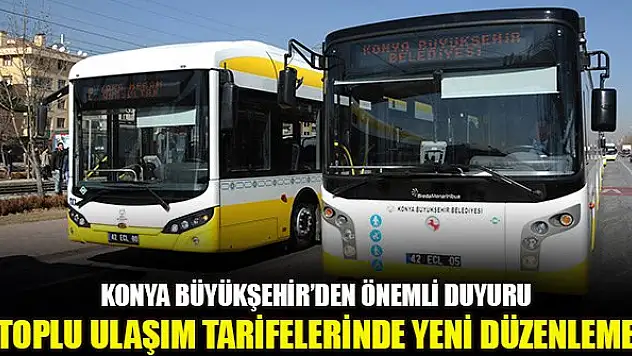 Konya'da toplu ulaşım tarifelerinde yeni düzenleme
