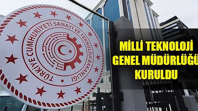 Milli Teknoloji Genel Müdürlüğü kuruldu
