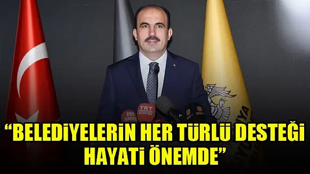 Türk Dünyası Belediyeler Birliği Başkanı Altay: 'Belediyelerin her türlü desteği hayati önemde'