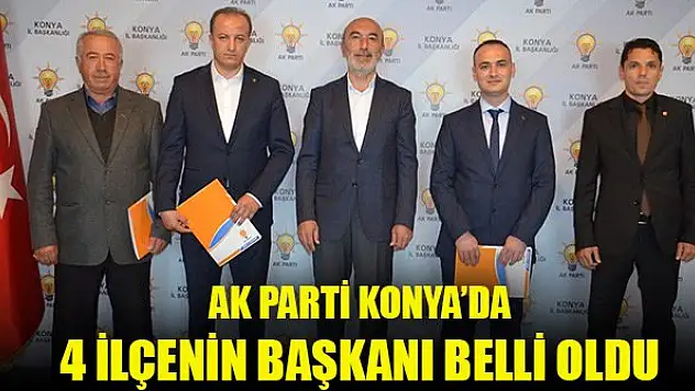 AK Parti Konya'da 4 ilçe başkanının ataması yapıldı