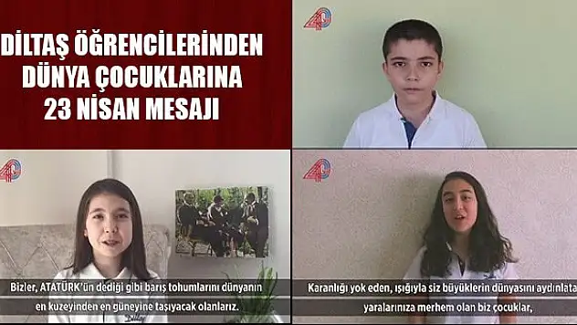 Diltaş öğrencilerinden dünya çocuklarına 23 Nisan mesajı