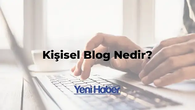 Kişisel Blog Nedir?