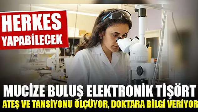 Mucize buluş elektronik tişört: Ateş ve tansiyonu ölçüyor, doktara bilgi veriyor