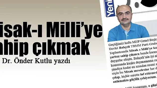 Misak-ı Milli'ye sahip çıkmak... Prof. Dr. Önder Kutlu yazdı...