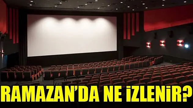 Ramazan'da ne izlenir? 10.05.2021