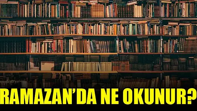 Ramazan'da ne okunur? 10.05.2021