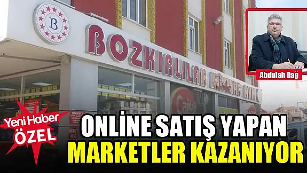 Online satış yapan marketler kazanıyor