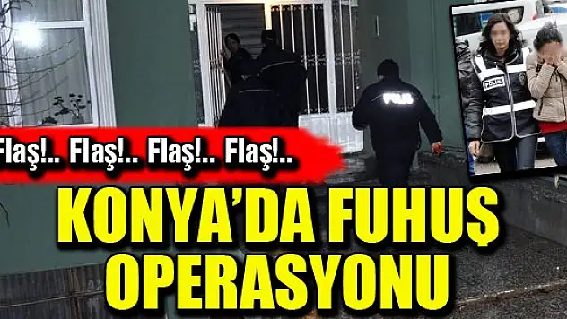 Konya'da fuhuş operasyonu