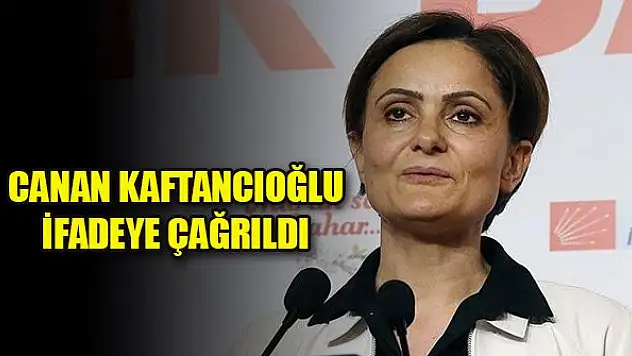 Canan Kaftancıoğlu ifadeye çağrıldı