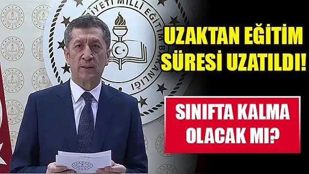 Uzaktan eğitim süresi uzatıldı! Sınıfta kalma olacak mı?