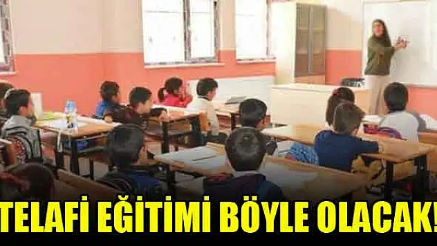 Telafi eğitimi böyle olacak!