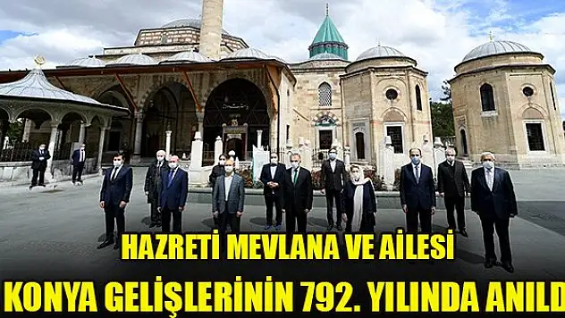Hazreti Mevlana ve ailesi Konya gelişlerinin 792. yılında anıldı