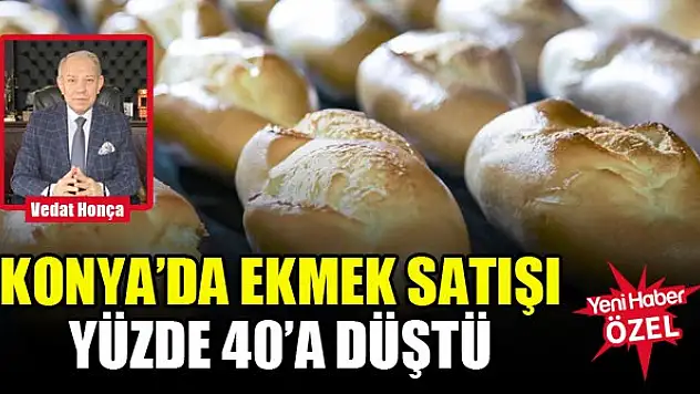 Konya'da ekmek satışı yüzde 40'a düştü