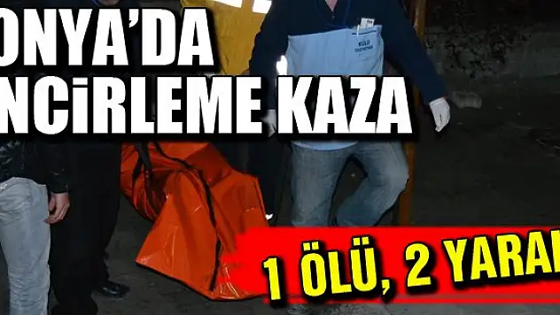 Konya'da trafik kazası: 1 ölü 2 yaralı