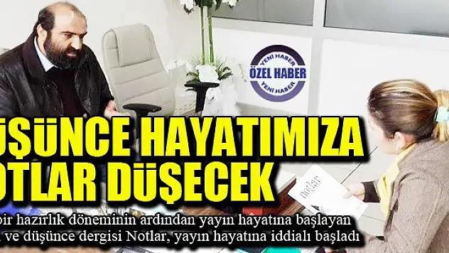 Düşünce hayatımıza 'notlar' düşecek