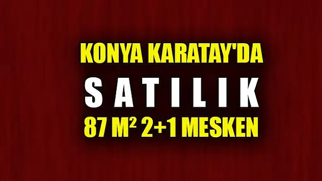 Konya Karatay'da satılık 87 m² 2+1 mesken