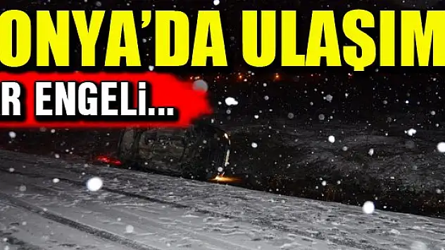 Konya'da ulaşıma kar engeli