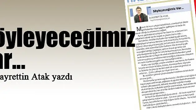 Söyleyeceğimiz Var… Hayrettin Atak yazdı...