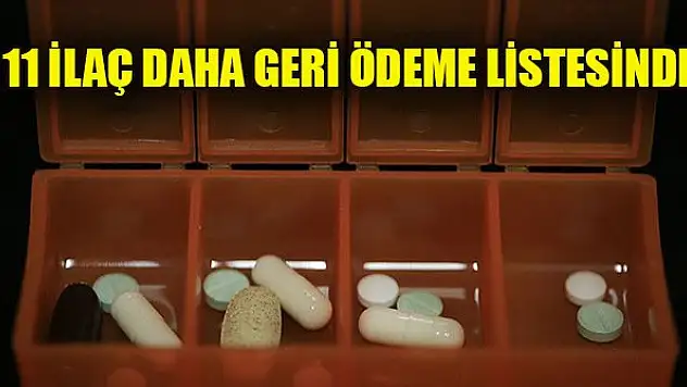 11 ilaç daha geri ödeme listesine alındı
