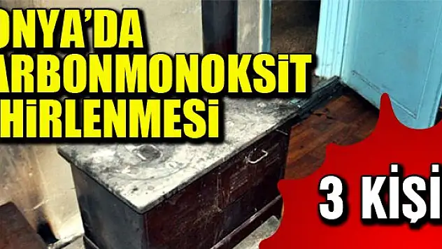 Konya'da karbonmonoksit zehirlenmesi