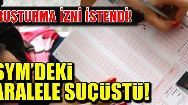 ÖSYM'deki paralele suçüstü!