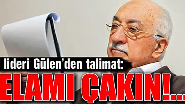 PDY lideri Gülen'den talimat: Selamı çakın