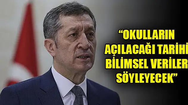 Selçuk: Okulların açılacağı tarihi bilimsel veriler söyleyecek