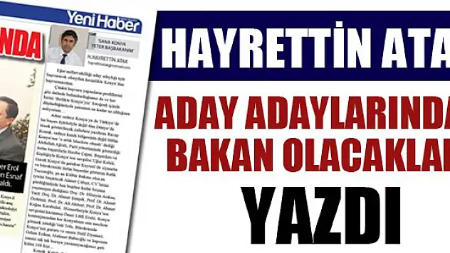 Hayrettin Atak Aday Adaylarından Bakan olacakları yazdı