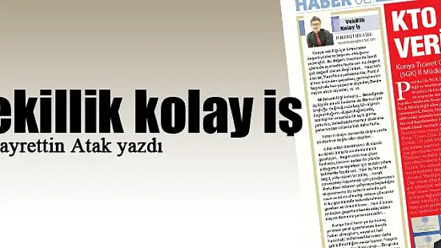 Vekillik kolay iş... H. Hayrettin Atak yazdı...
