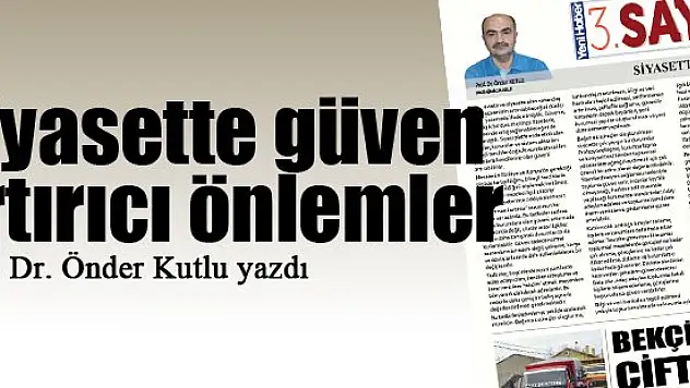 Siyasette güven artırıcı önlemler... Prof. Dr. Önder Kutlu yazdı...
