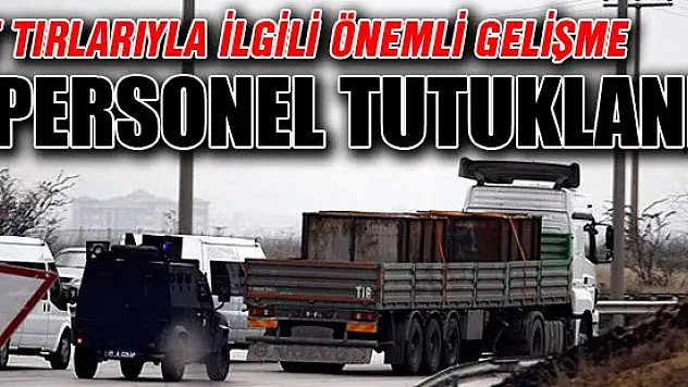 MİT tırı davasında ihbarı yapan askeri personel tutuklandı