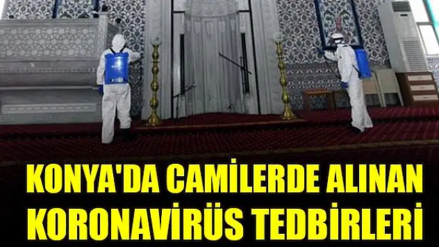 Konya'da camilerde alınan koronavirüs tedbirleri