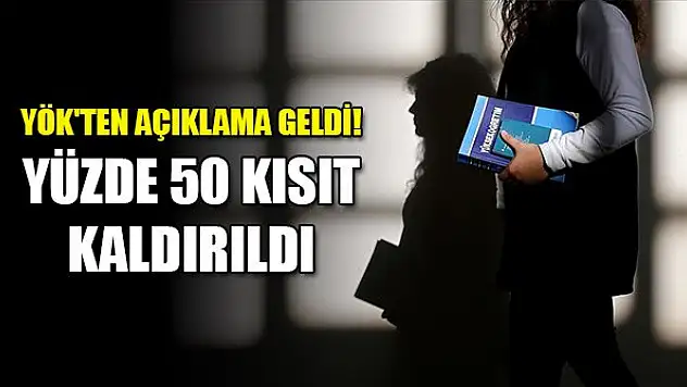YÖK'ten açıklama geldi! Yüzde 50 kısıt kaldırıldı
