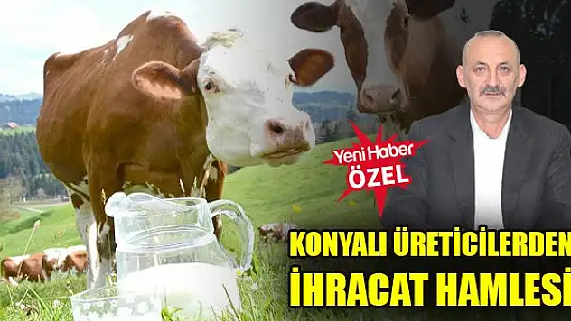 Konyalı üreticiler ihracat için hazırlanıyor