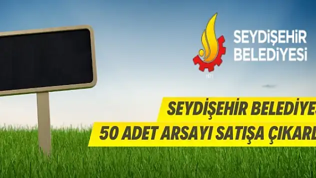 Seydişehir Belediyesinden arsa satışı