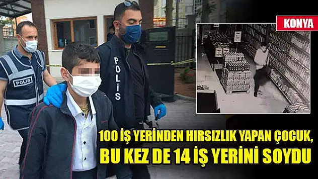 100 iş yerinden hırsızlık yapan çocuk, bu kez de 14 iş yerini soydu