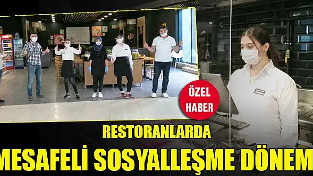 Restoranlarda mesafeli sosyalleşme dönemi